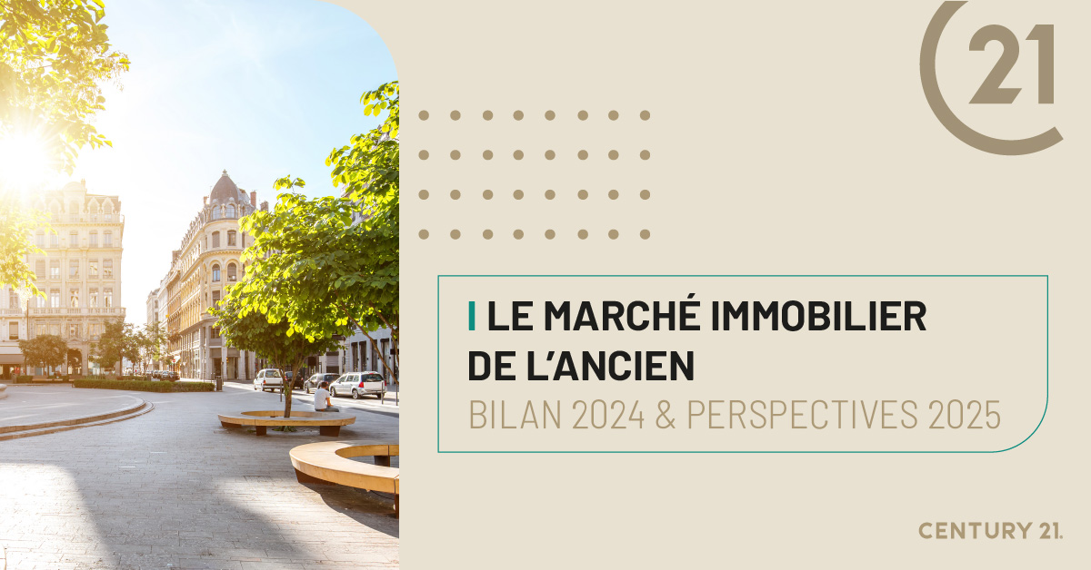 Century 21 Bilan 2024 marché immobilier